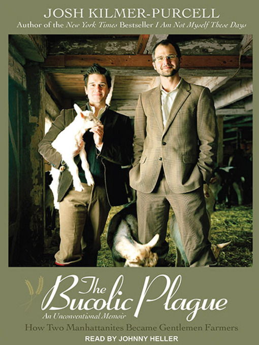 Title details for The Bucolic Plague by Josh Kilmer-Purcell - Available